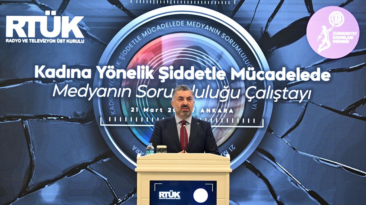 RTÜK Başkanı Şahin, "Kadına Yönelik Şiddetle Mücadelede Medyanın Sorumluluğu Çalıştayı"nda konuştu