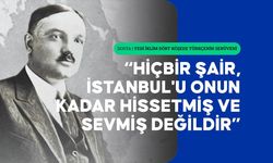 Yazar Beşir Ayvazoğlu’na göre hiçbir şair, İstanbul'u Yahya Kemal kadar hissetmedi