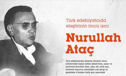 Eleştiri ve deneme türünün gelişmesine katkı sunan yazar: Nurullah Ataç