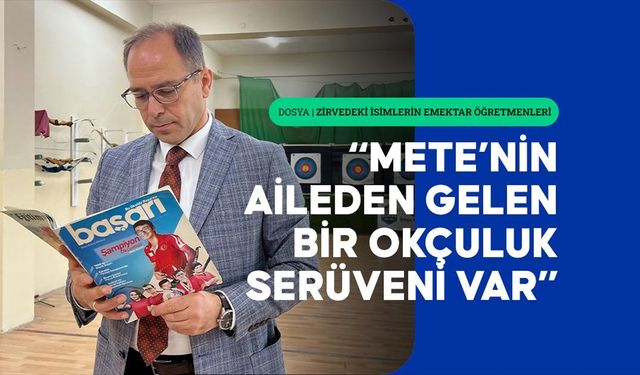 Öğretmeni, Mete Gazoz'un milli takıma hazırlandığı süreçteki disiplinini anlattı