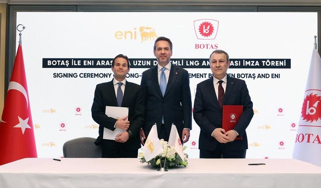 BOTAŞ, enerji şirketleri ENI ve SEFE ile iki uzun dönemli LNG anlaşması imzaladı