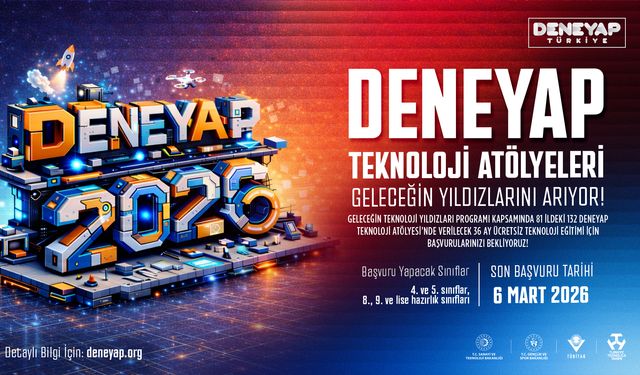 DENEYAP Türkiye, Geleceğin Teknoloji Yıldızlarını Arıyor; 2026 Başvuruları Başladı!