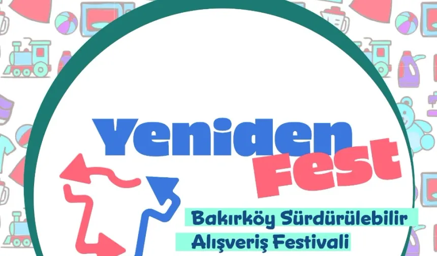 İstanbul Bakırköy'de sürdürülebilir alışveriş festivali başlıyor