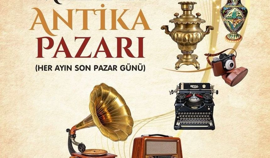 Malatya'da İlk Kez Antika Pazarı Kuruluyor